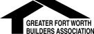 Greater Fort Worth Builders Association Greater Fort Worth Builders Association