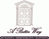 A Better Way - Building, Remodeling, Painting